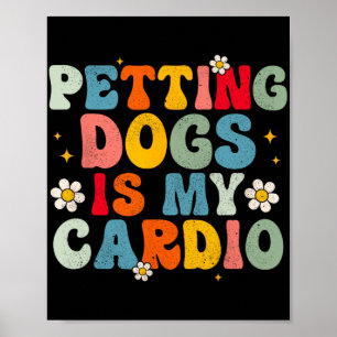 Póster Perros Es Mi Cardio Groovy Perro Gracioso Mamá Pap