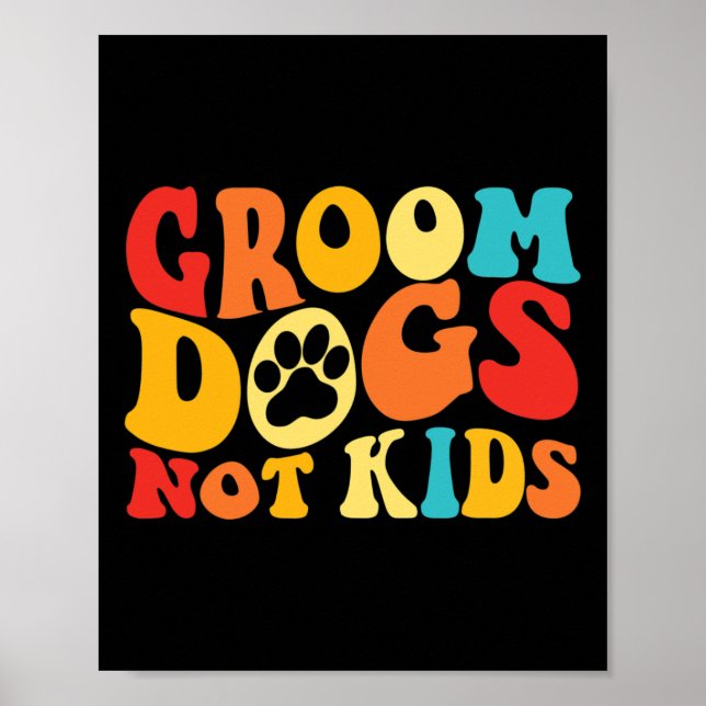 Póster Perros Groom No Niños Perros Graciosos Meme Groovy (Frente)
