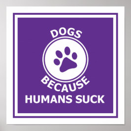 Póster Perros, porque los humanos apestan
