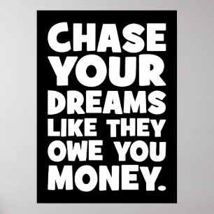 Póster Persigue tus sueños como si te debieran dinero, éx