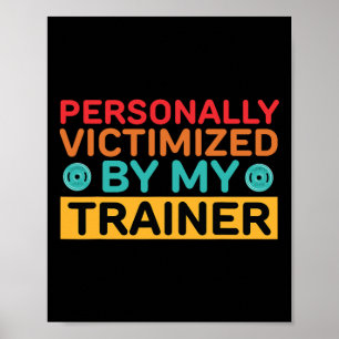 Póster Personalmente victimizado por mi entrenador person