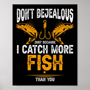 Póster Pescar No seas celoso porque atrapo más peces