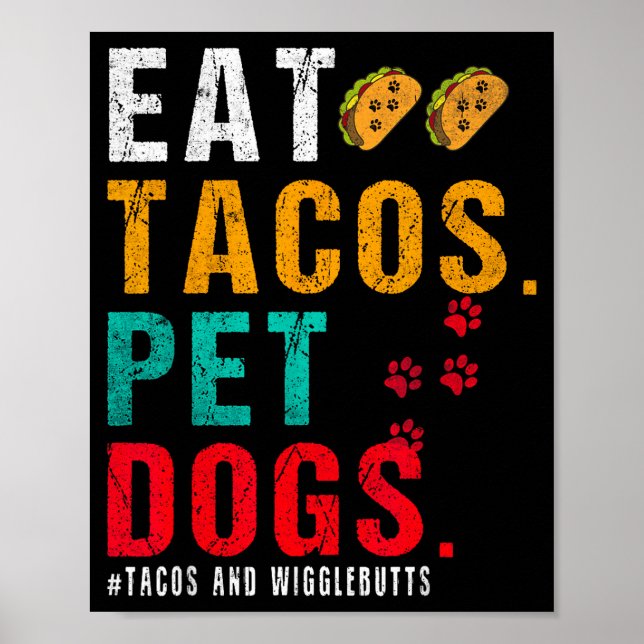 Póster Pet Dogs Eat Tacos Wigglebutts Dog Funny Quote Say (Frente)
