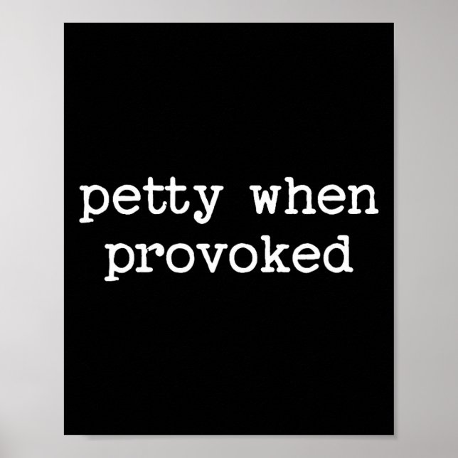Póster Petty When Provoked Sarcastic Quote Work Saying Sn (Frente)