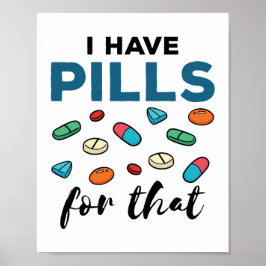 Póster Pharmacist Pharmacy Tech I Have Pills for That