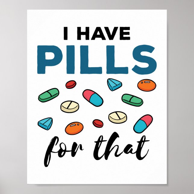 Póster Pharmacist Pharmacy Tech I Have Pills for That (Frente)