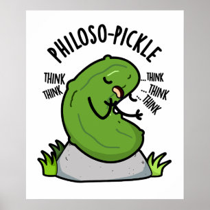 Póster Philoso-pickle Funny Pickle Pun