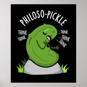 Póster Philoso-pickle Funny Pickle Pun Dark BG