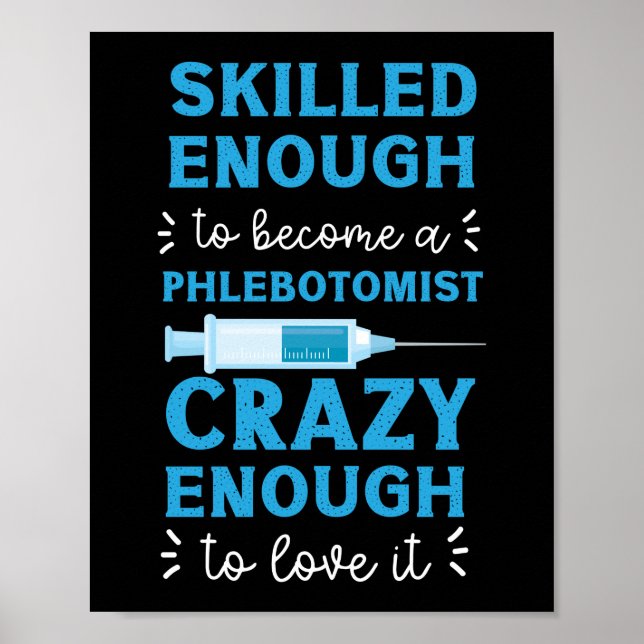 Póster Phlebotomist Phlebotomy Skilled Enough To Become A (Frente)