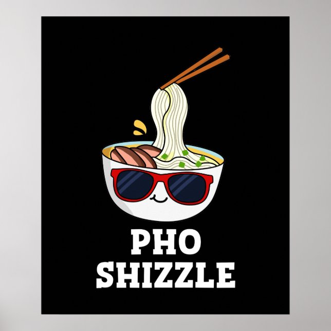 Póster Pho Shizzle Funny Noodle Pun Dark BG (Frente)