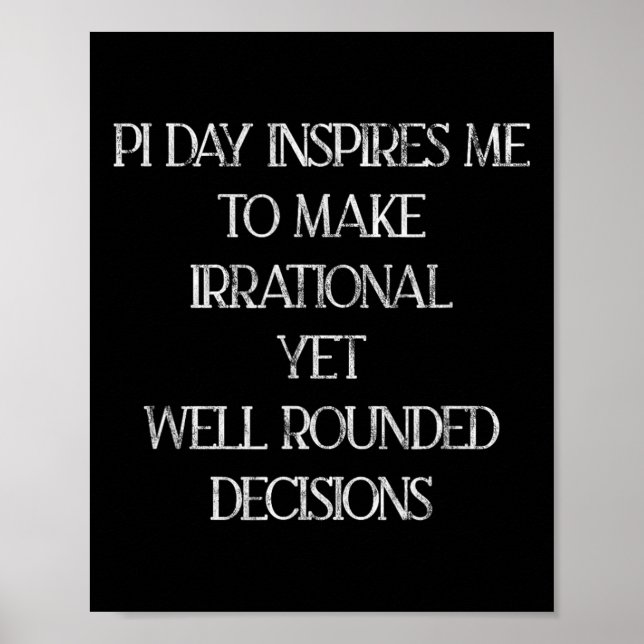 Póster Pi Day Me Inspira Para Tomar Decisiones Irracional (Frente)