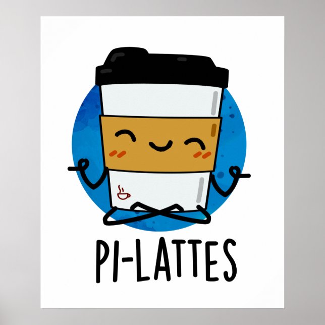 Póster Pi-lattes Funny Latte Pilates Pun (Frente)