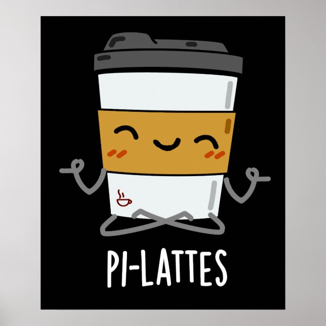 Póster Pi-lattes Funny Latte Pilates Pun Dark BG (Frente)