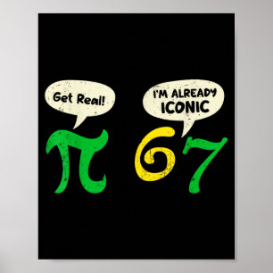 Póster Pi Ponte Real 67 Ya Soy Icónico Divertido 67 Pi Ma