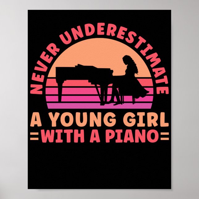 Póster Pianist Never Underestimate A Young Girl With A (Frente)