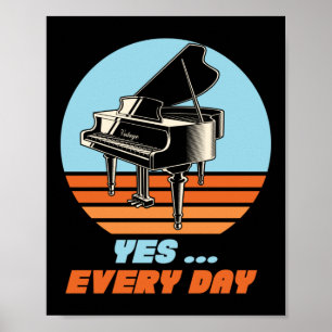 Póster Piano Pianista Sí... Todos los días