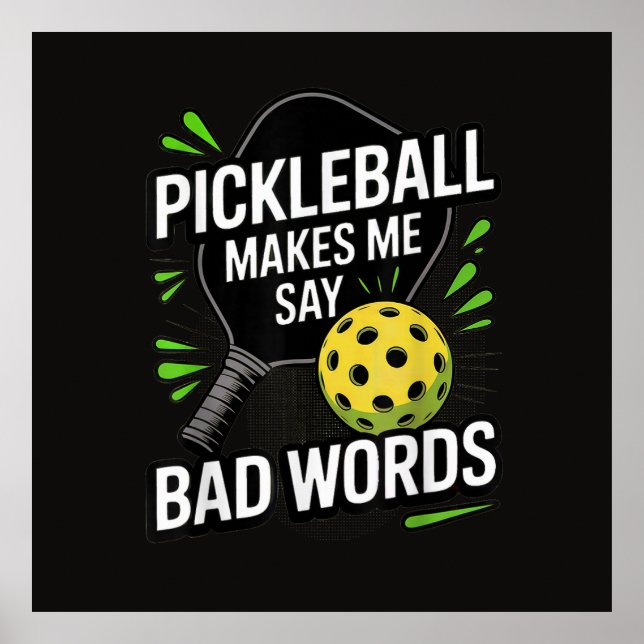 Póster Pickleball Divertido Me Hace Decir Palabras Malas (Frente)