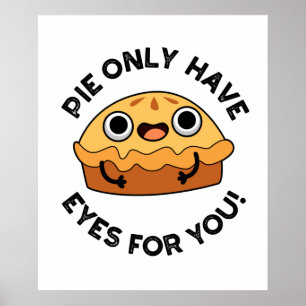 Póster Pie Sólo Tiene Ojos Para Su Divertido Pun De Comid