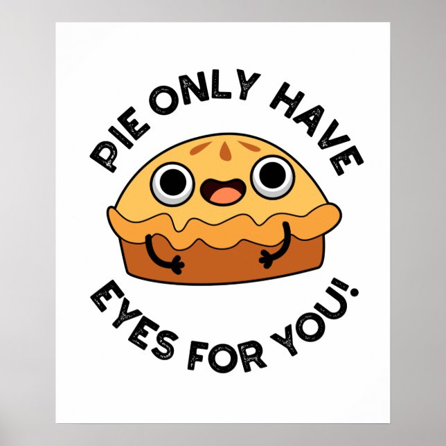 Póster Pie Sólo Tiene Ojos Para Su Divertido Pun De Comid (Frente)