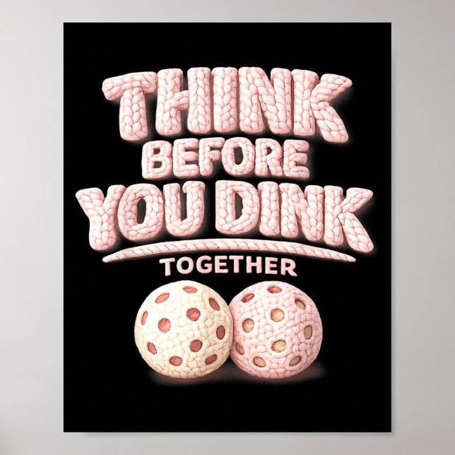 Póster Piensa antes de dink juntos tee de pickleball  (Frente)