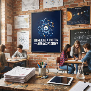 Póster Piensa como un protón Siempre positivo Ciencia