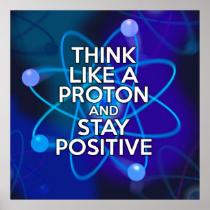 PÓSTER PIENSA COMO UNA PROTONIA Y MANTÉNGASE POSITIVO