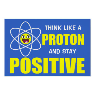 PÓSTER PIENSA COMO UNA PROTONIA Y MANTÉNGASE POSITIVO