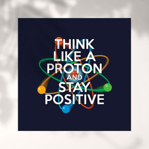 PÓSTER PIENSA COMO UNA PROTONIA Y MANTÉNGASE POSITIVO