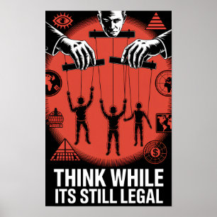 Póster Piensa Mientras Todavía Es Legal Propaganda Notici