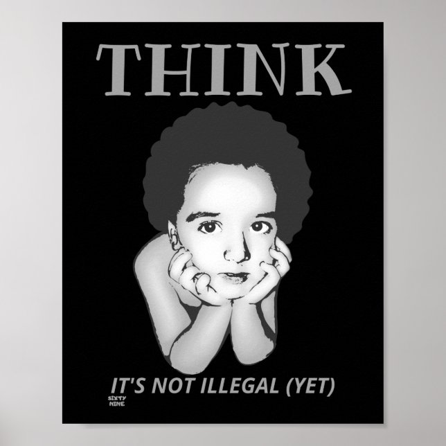 Póster "PIENSEN, NO ES ILEGAL (AÚN)" poster (Frente)