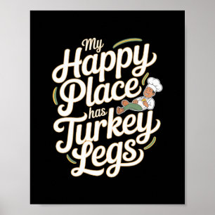 Póster Piernas de Pavo Mi Lugar Feliz Tiene Piernas de Pa