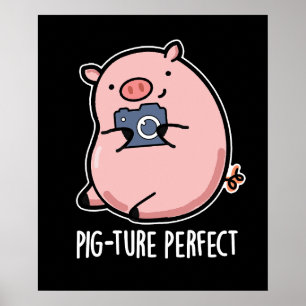Póster Pig-ture Perfect Funny Photography Pig Pun Dark BG