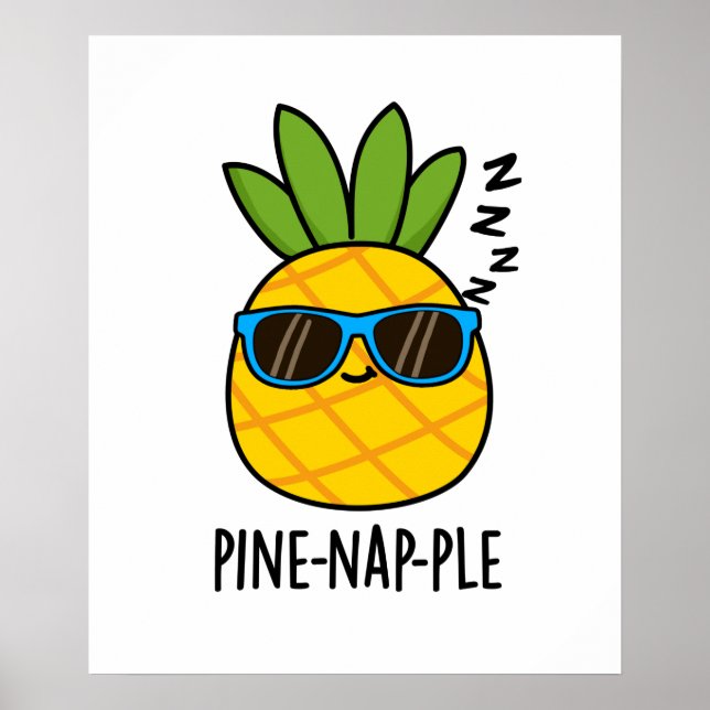 Póster Pine-nap-ple Funny Napping Fruit Pineapple Pun (Frente)
