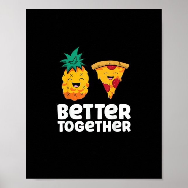 Póster Pineapple Pizza Better Together Fun Food Design  (Frente)