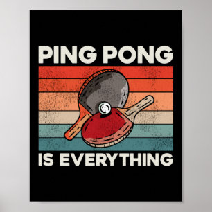 Póster Ping Pong Table Tennis Ping Pong Lo Es Todo