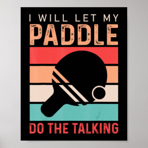 Póster Ping Pong Voy a dejar que mi Paddle haga el diálog