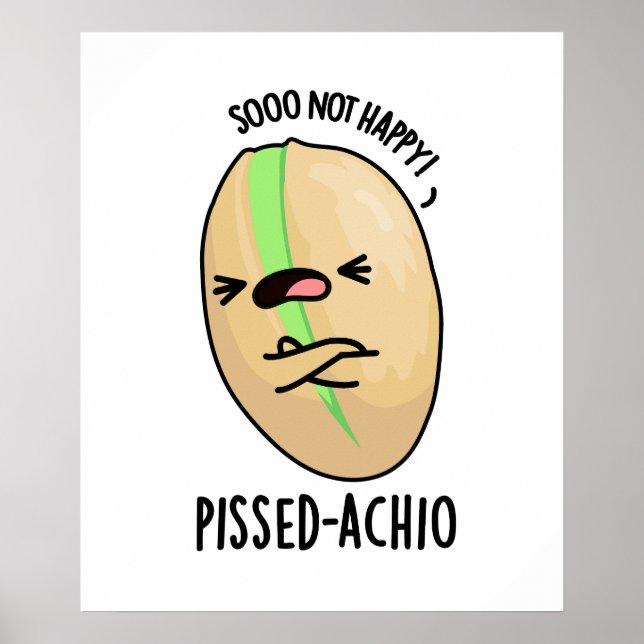 Póster Pissed-achio Funny Pistachio Pun (Frente)