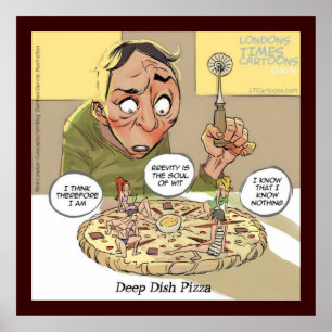 Póster Pizza Deep Dish Filosofía Divertida