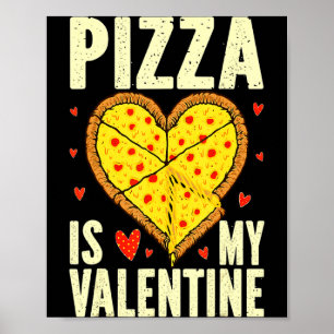 Póster Pizza Es Mi San Valentín Chicos Divertidos Día De