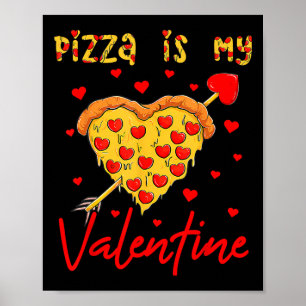 Póster Pizza Es Mi San Valentín Corazón Divertido Día De
