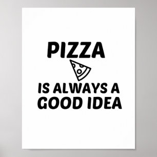 PÓSTER PIZZA SIEMPRE ES UNA BUENA IDEA