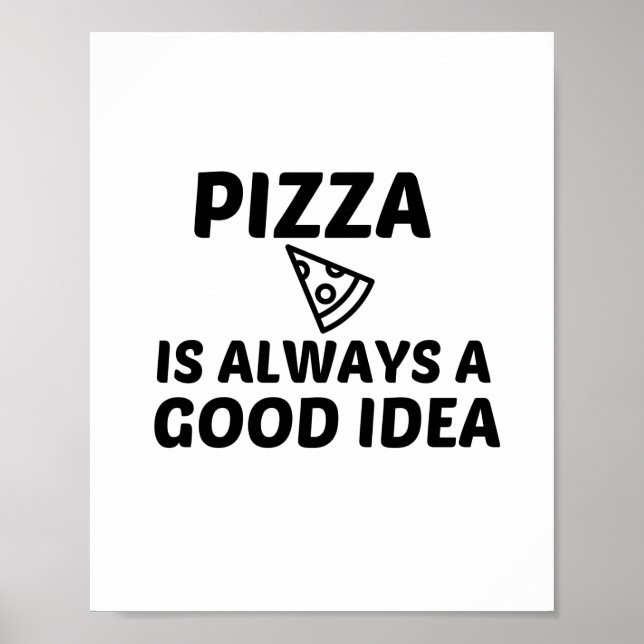 PÓSTER PIZZA SIEMPRE ES UNA BUENA IDEA (Frente)