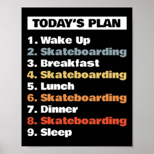 Póster Plan de hoy para patinadores Skateboarding Skatebo