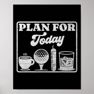 Póster Plan Para Hoy Café Golf Whisky Escocés Cigarro Ir