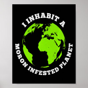 Póster Planeta Infestado de Morones Tierra Divertida que