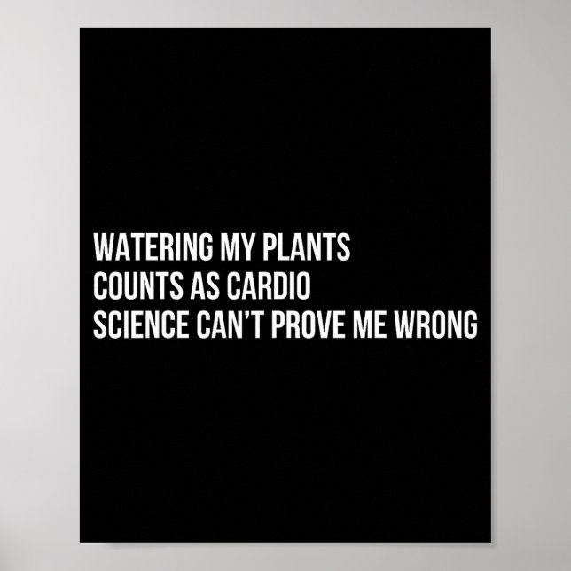 Póster Plant Humor Funny Gardening Sarcastic Quote  (Frente)