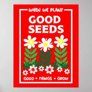 Póster Plantar buenas semillas