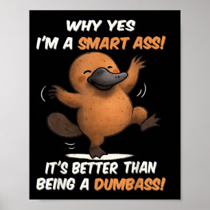 Póster Platypus Por Qué Sí Soy Un Inteligente Es Mejor Qu