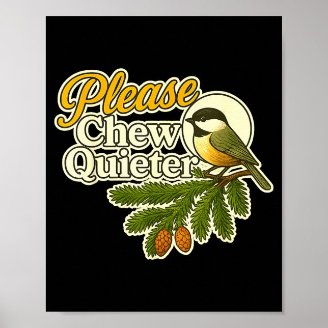 Póster Please Chew Quieter Bird Nature, Birding Joke, Nat (Frente)