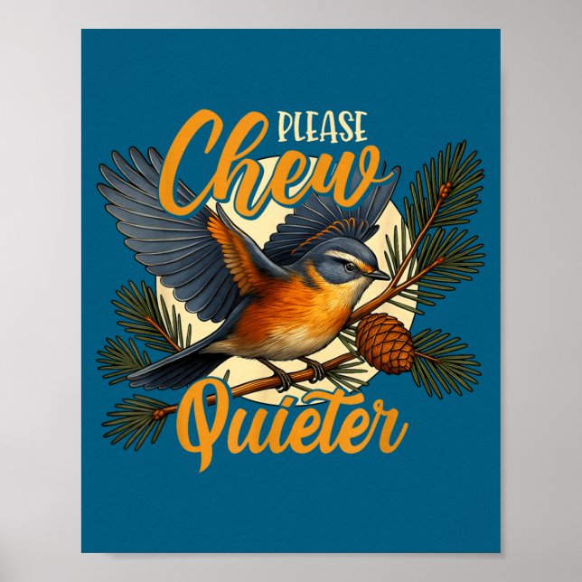 Póster Please Chew Quieter Funny Bird Nature  (Frente)